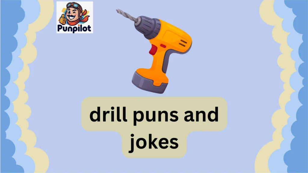 drill puns and jokes