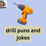 drill puns and jokes