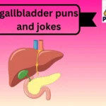 gallbladder puns and jokes