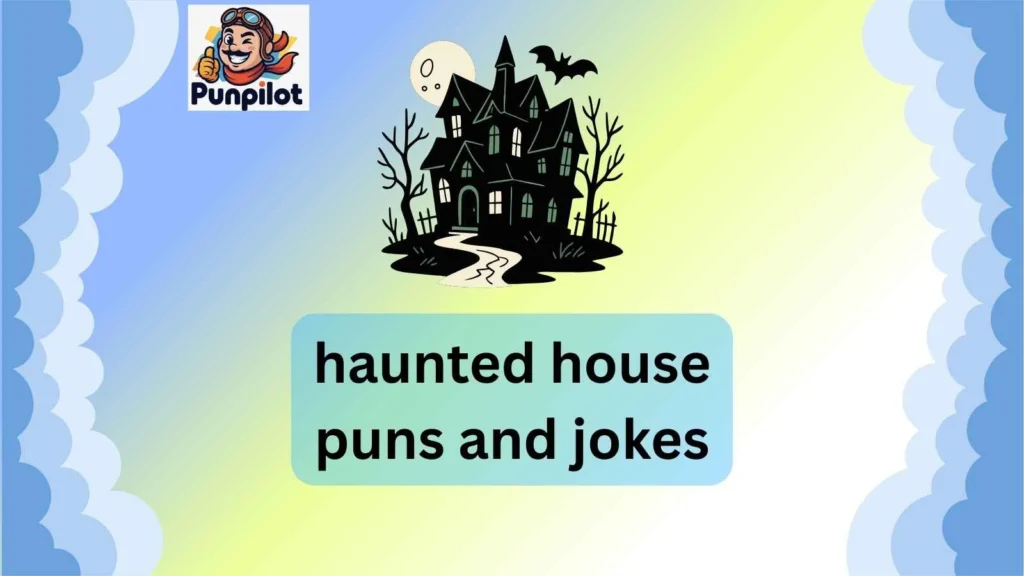 haunted house puns and jokes