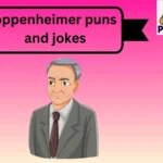 oppenheimer puns and jokes