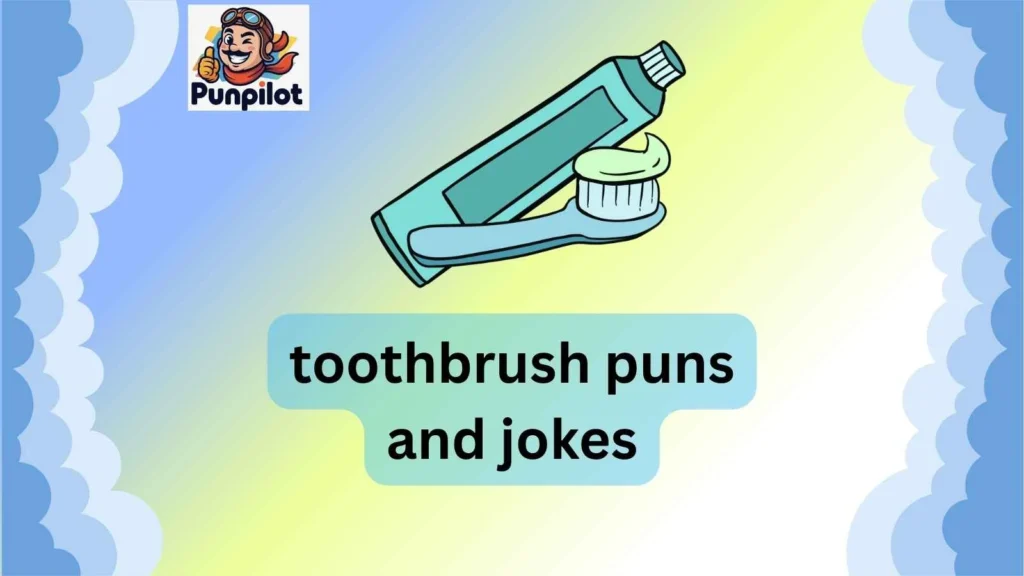 toothbrush puns and jokes