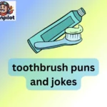 toothbrush puns and jokes