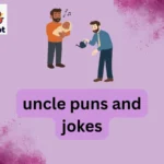 uncle puns and jokes