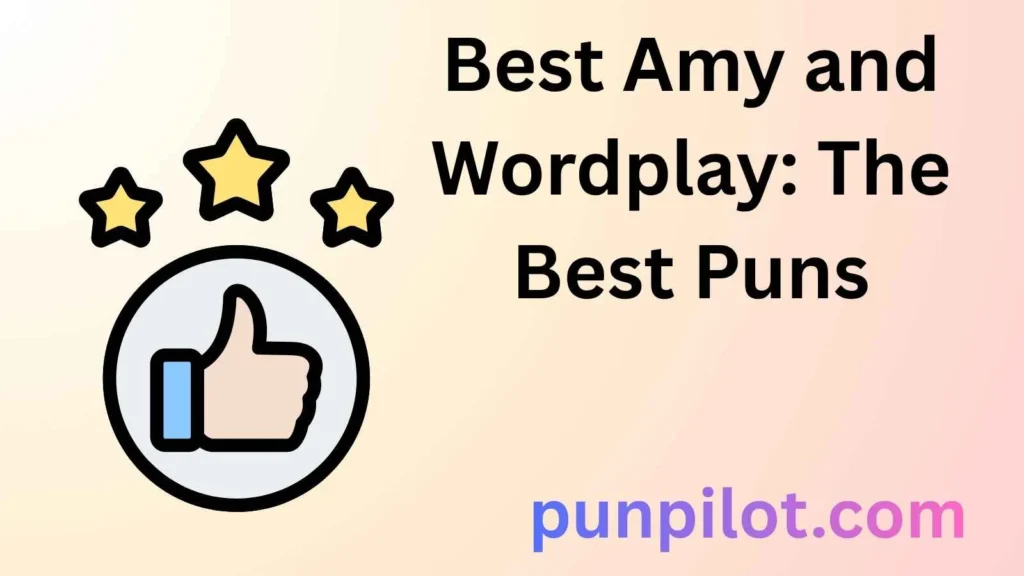 Best Amy and Wordplay: The Best Puns
