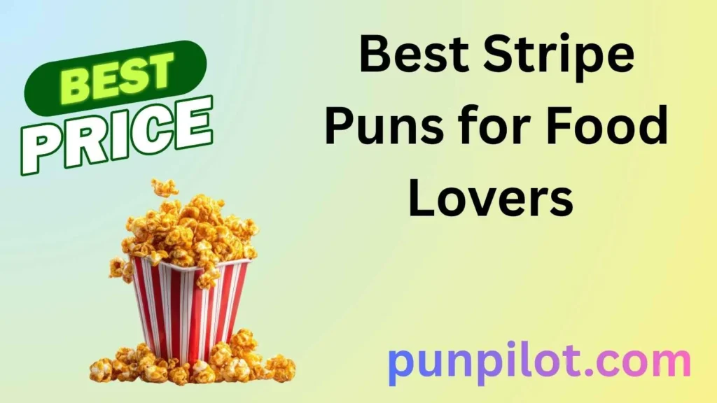 Best Stripe Puns for Food Lovers 
