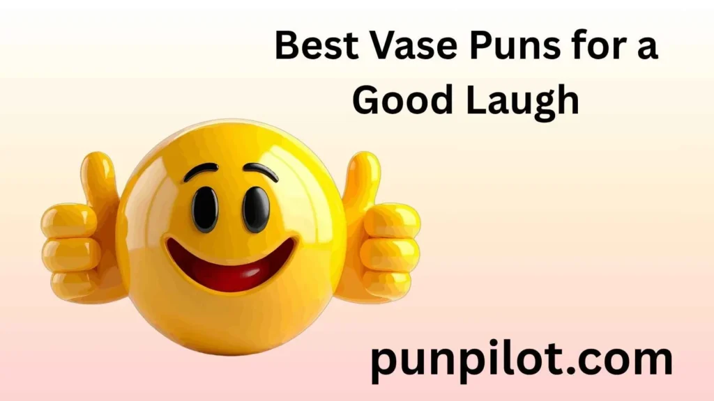 Best Vase Puns for a Good Laugh