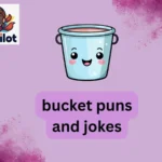 bucket puns and jokes