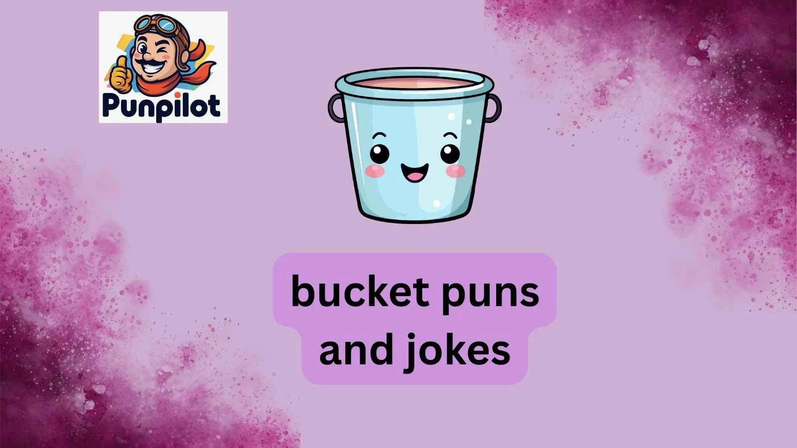 bucket puns and jokes