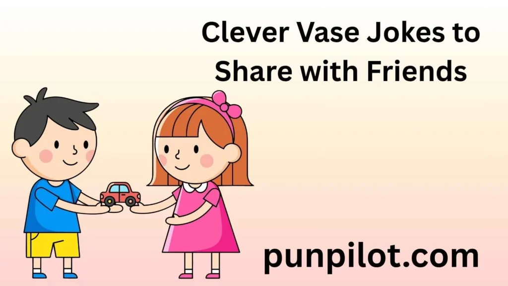 Clever Vase Jokes to Share with Friends