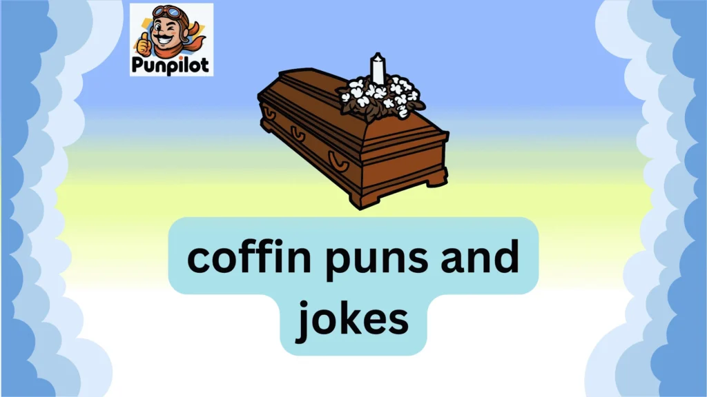 coffin puns and jokes