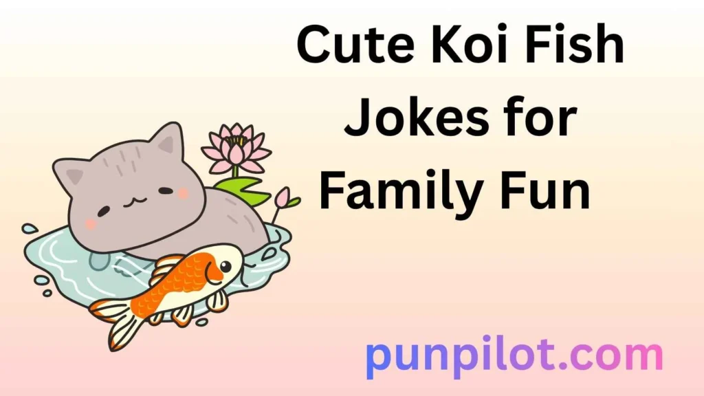 Cute Koi Fish Jokes for Family Fun 