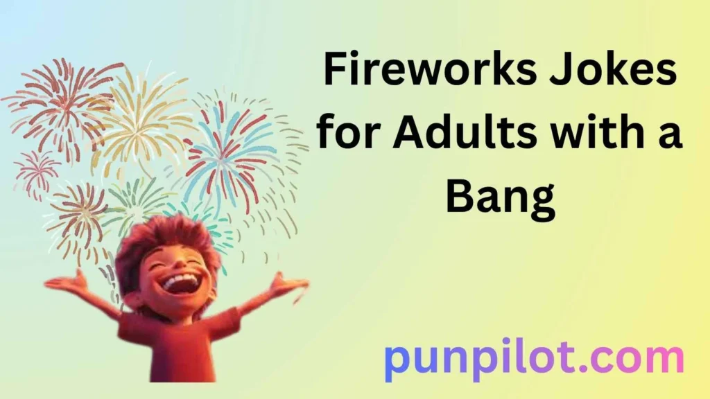 Fireworks Jokes for Adults with a Bang