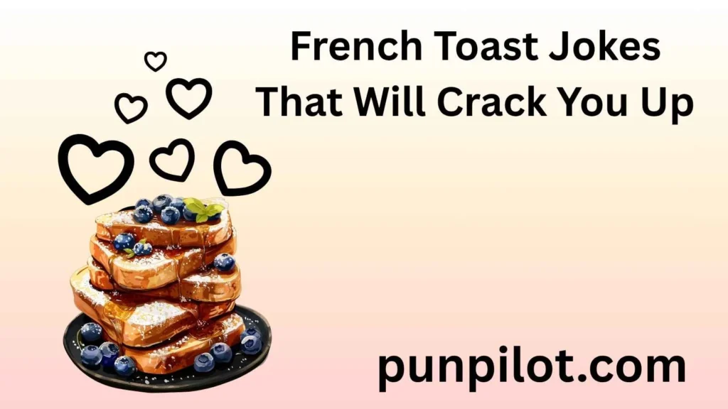 French Toast Jokes That Will Crack You Up