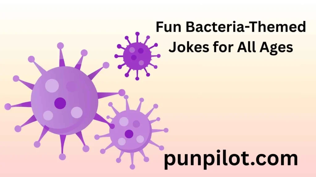 Fun Bacteria-Themed Jokes for All Ages