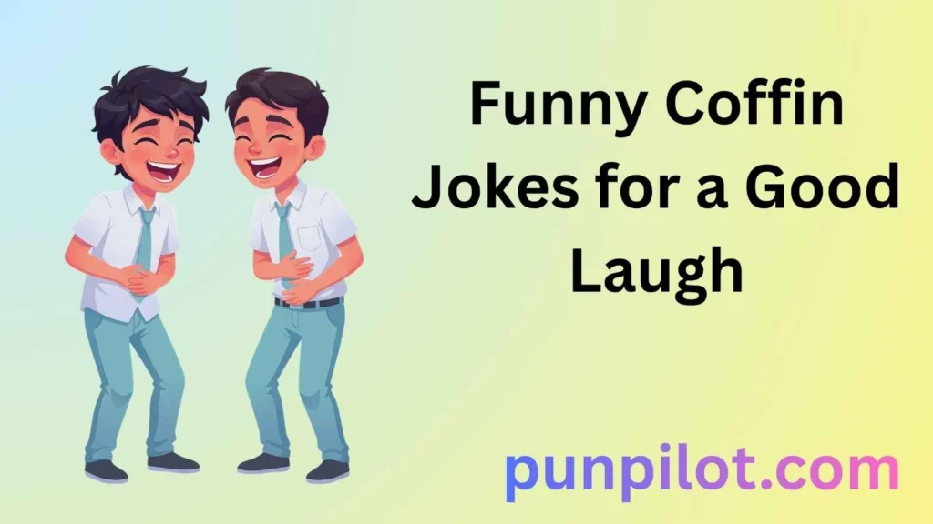 Funny Coffin Jokes for a Good Laugh