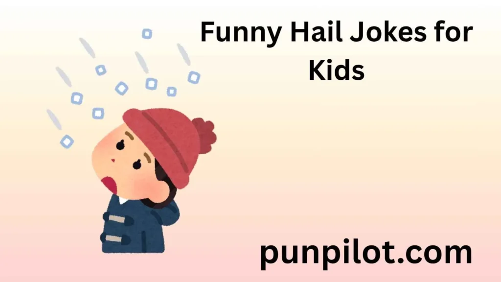 Funny Hail Jokes for Kids