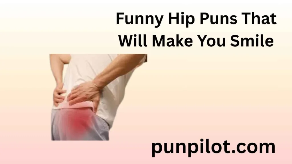 Funny Hip Puns That Will Make You Smile