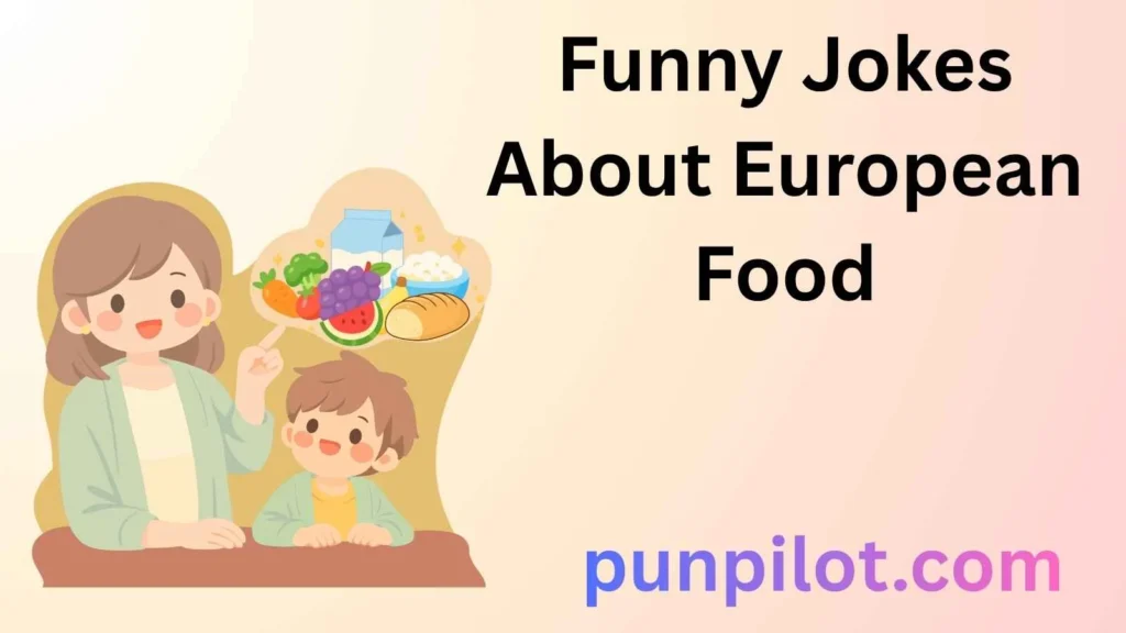 Funny Jokes About European Food