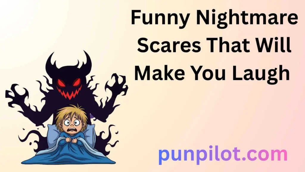 Funny Nightmare Scares That Will Make You Laugh 