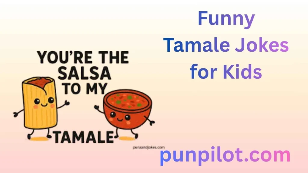 Funny Tamale Jokes for Kids