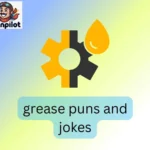grease puns and jokes