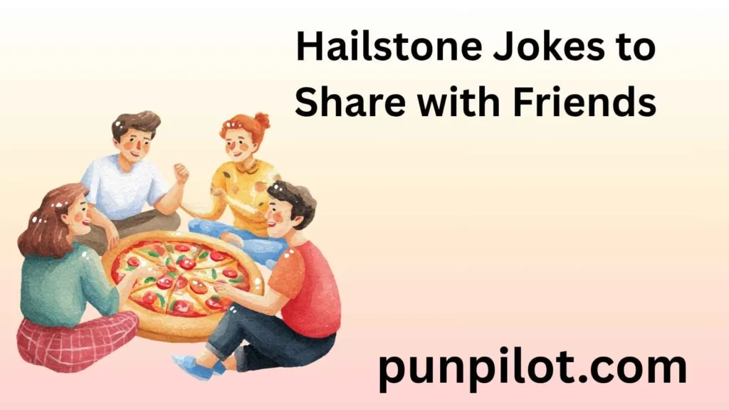 Hailstone Jokes to Share with Friends