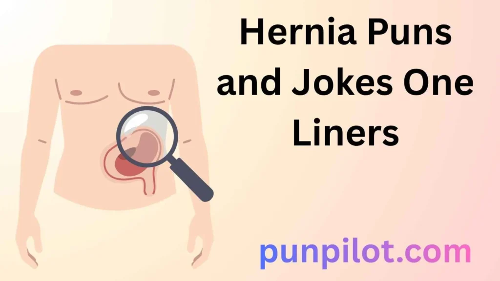 Hernia Puns and Jokes One Liners