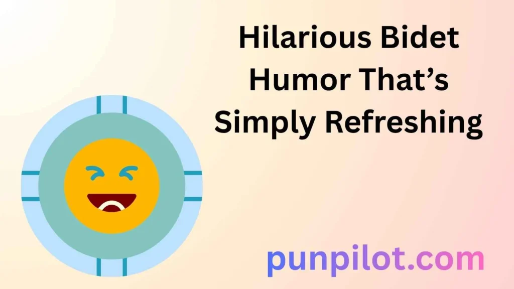 Hilarious Bidet Humor That’s Simply Refreshing