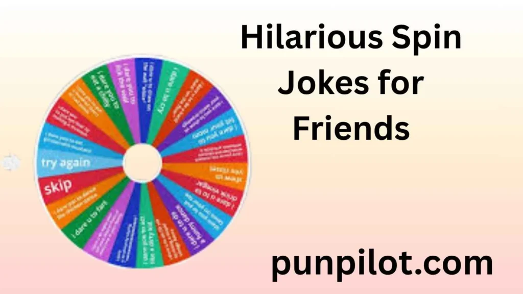 Hilarious Spin Jokes for Friends