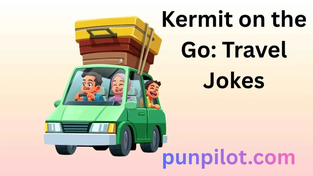 Kermit on the Go: Travel Jokes