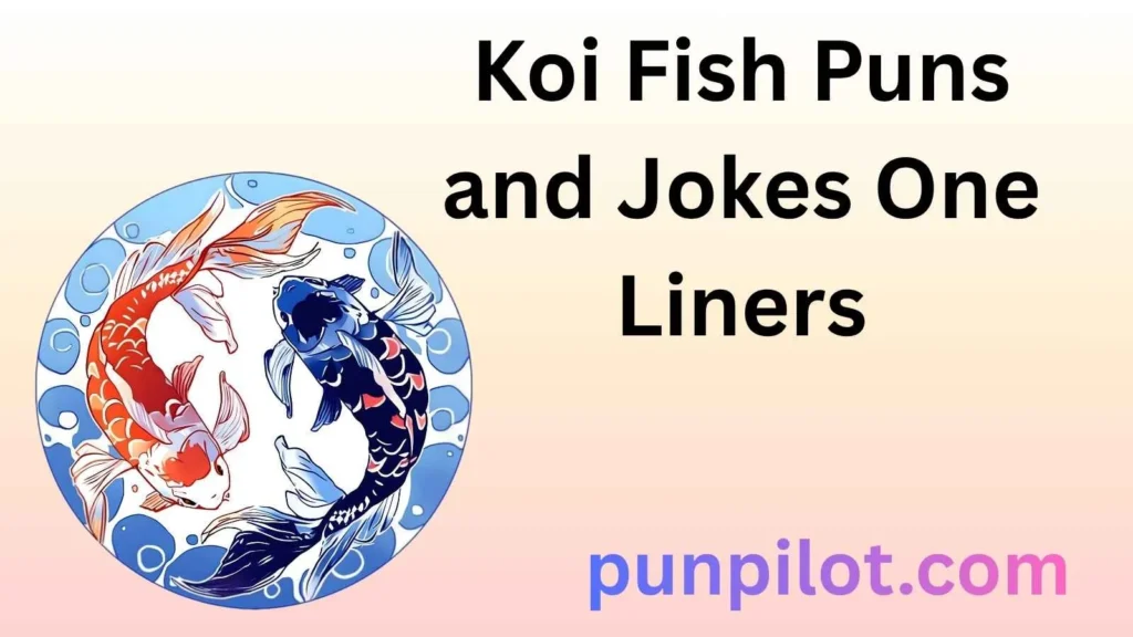 Koi Fish Puns and Jokes One Liners