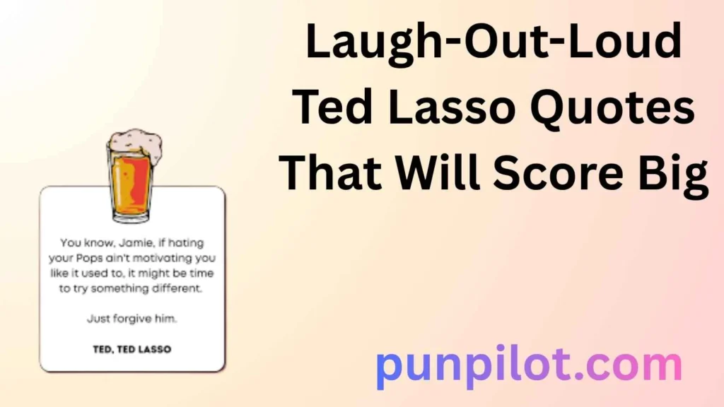 Laugh-Out-Loud Ted Lasso Quotes That Will Score Big