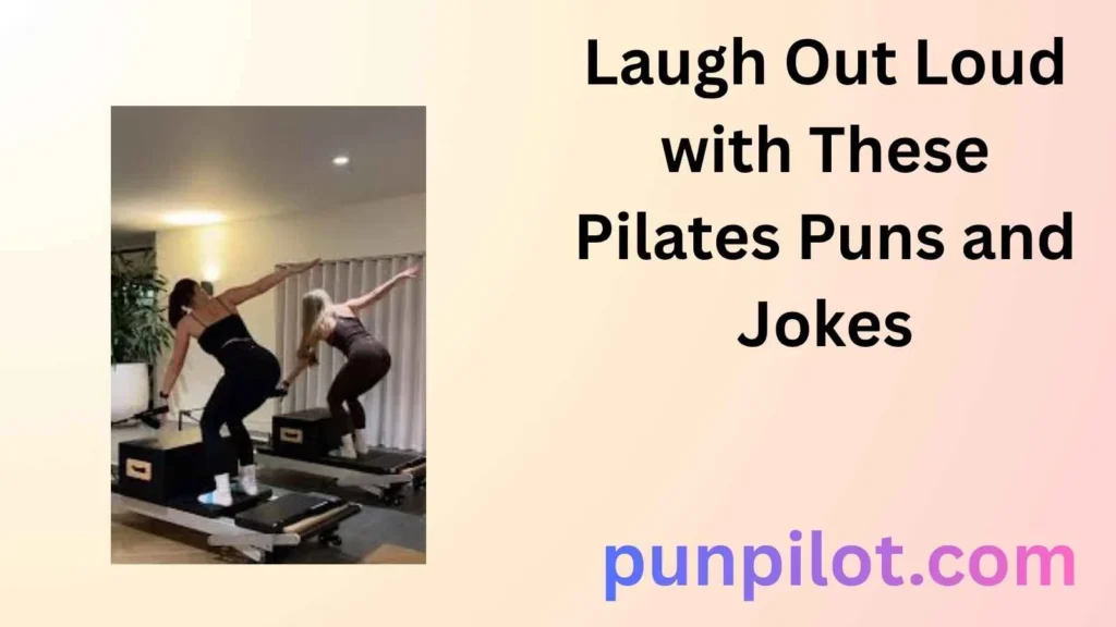 Laugh Out Loud with These Pilates Puns and Jokes