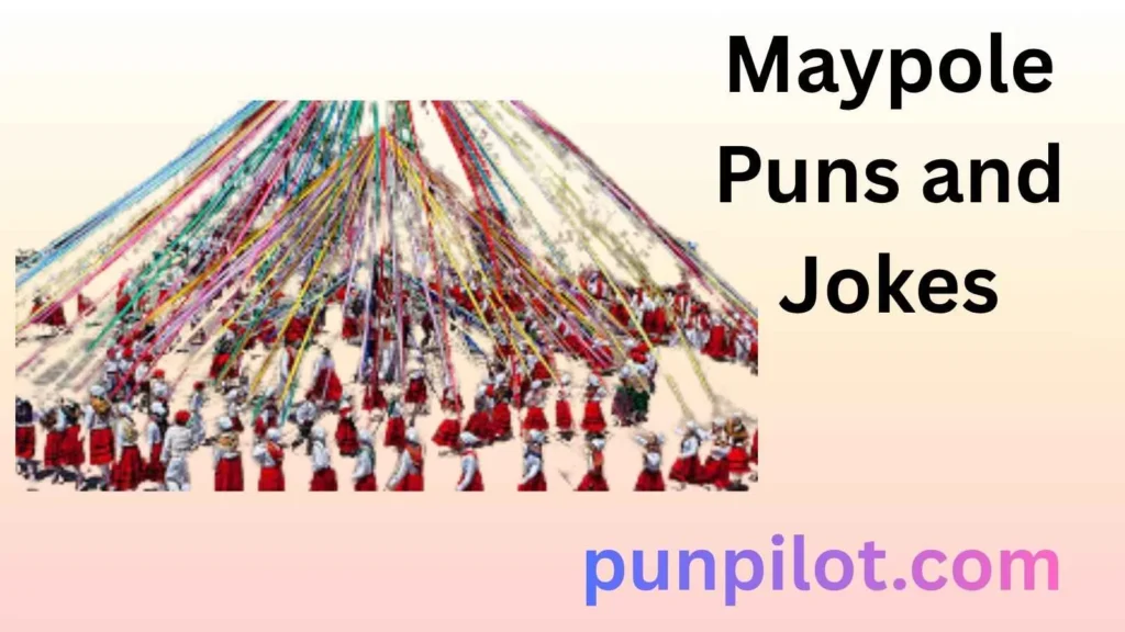 Maypole Puns and Jokes
