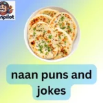 naan puns and jokes