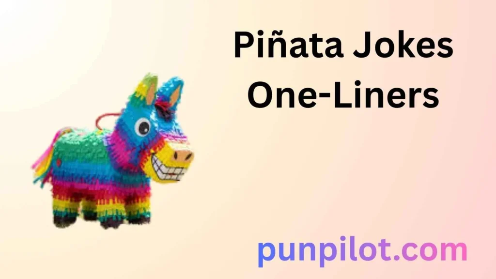 Piñata Jokes One-Liners