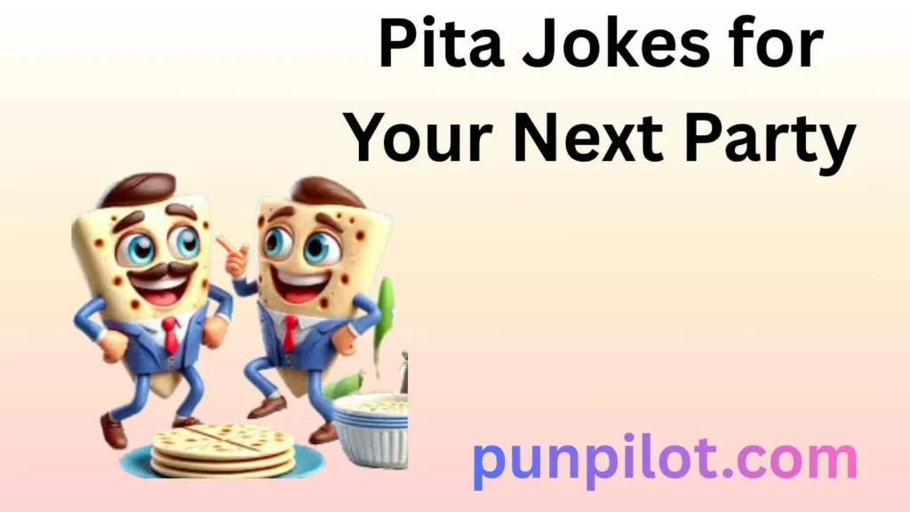 Pita Jokes for Your Next Party