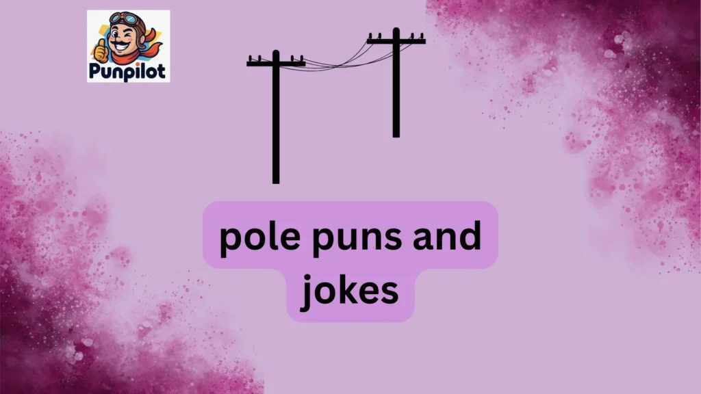 pole puns and jokes