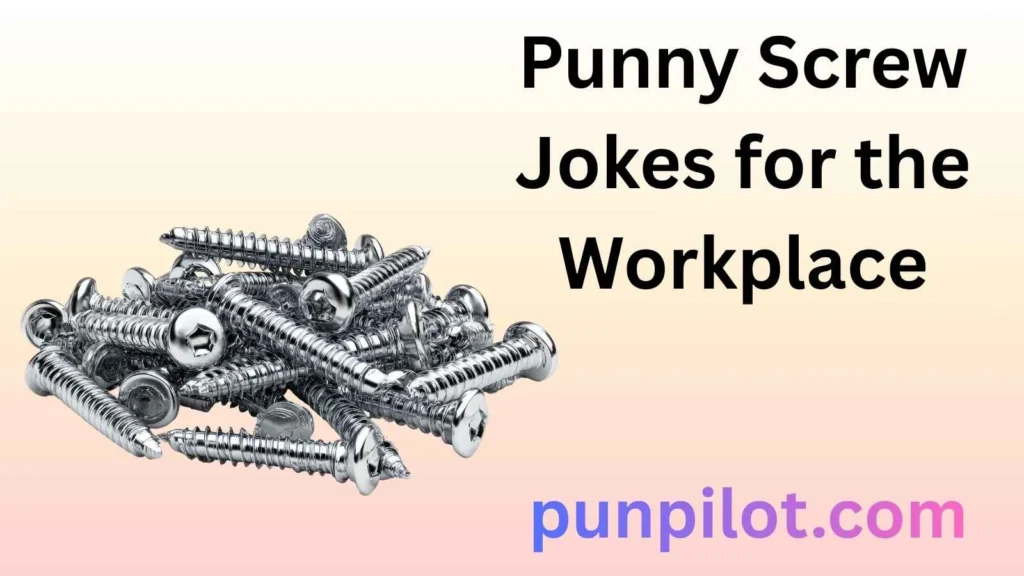 Punny Screw Jokes for the Workplace