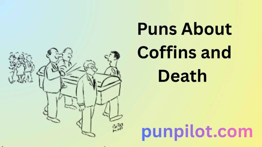 Puns About Coffins and Death 