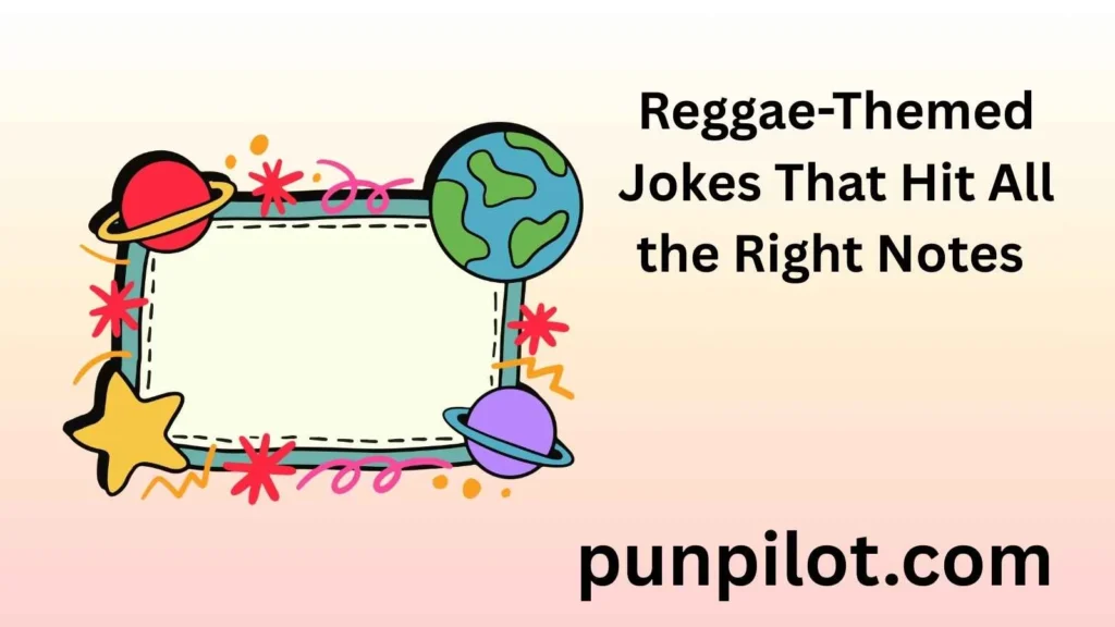 Reggae-Themed Jokes That Hit All the Right Notes 