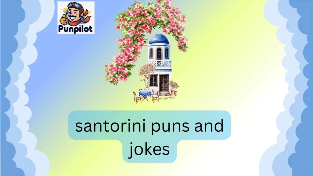 santorini puns and jokes