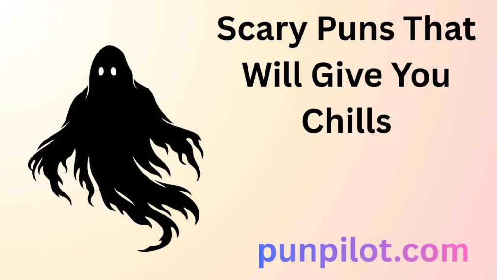 Scary Puns That Will Give You Chills