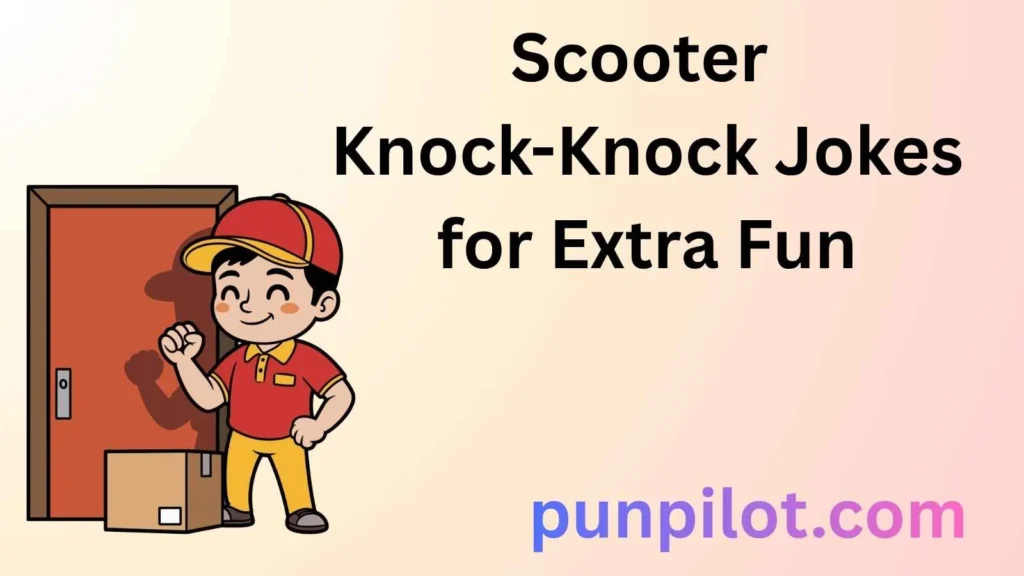 Scooter Knock-Knock Jokes for Extra Fun