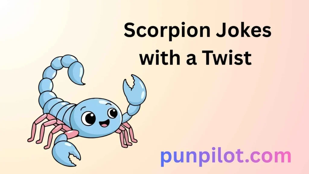 Scorpion Jokes with a Twist 
