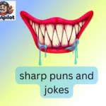 sharp puns and jokes