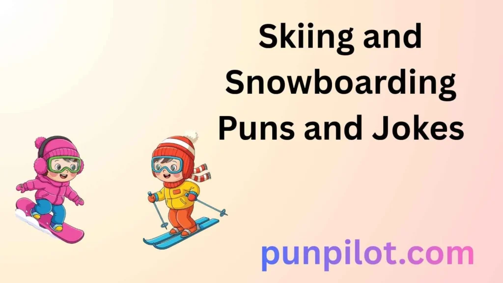 Skiing and Snowboarding Puns and Jokes