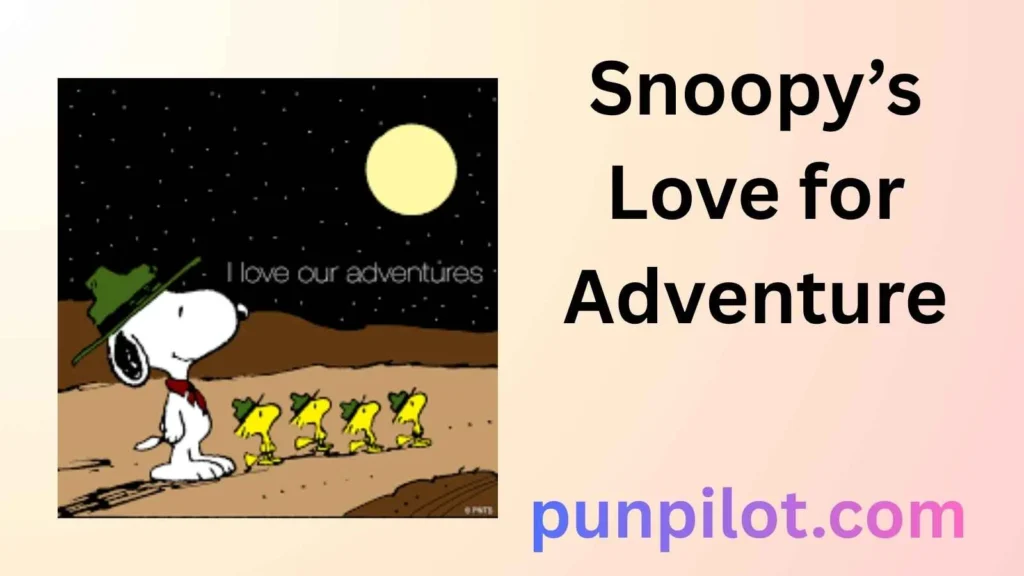 Snoopy’s Love for Adventure