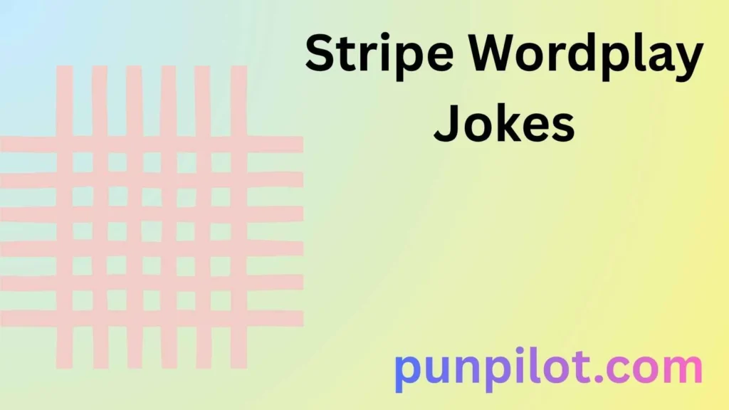 Stripe Wordplay Jokes